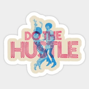 Do the Hustle Sticker